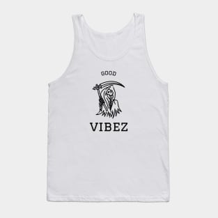 Good vibez death - Good Vibes Tank Top